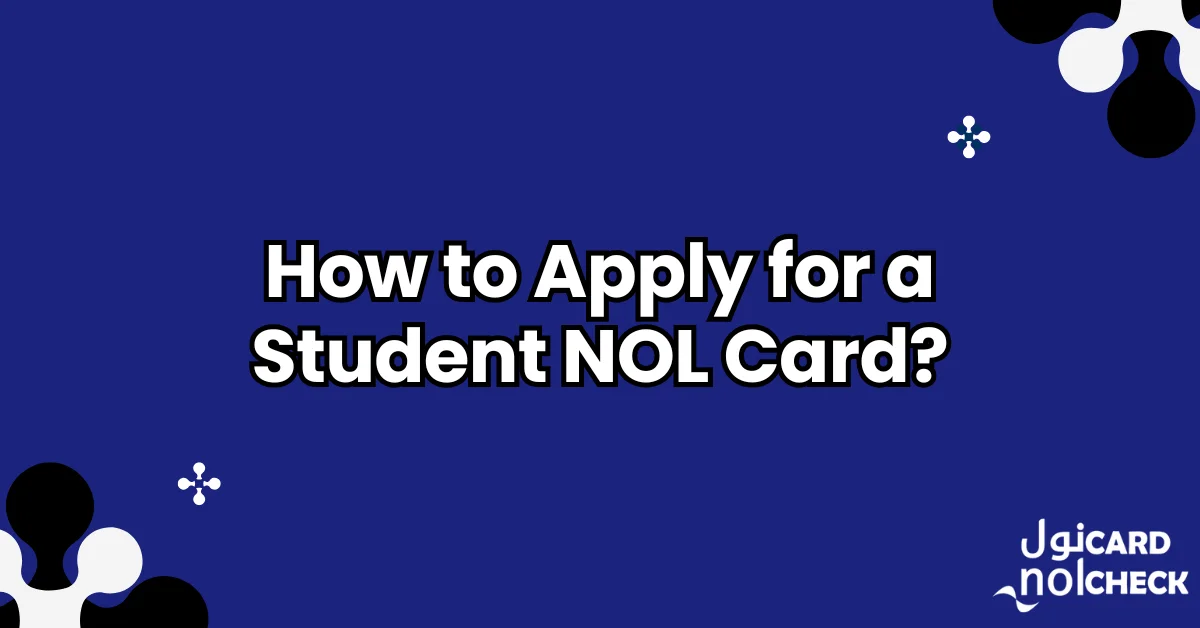 How to Apply for a Student NOL Card