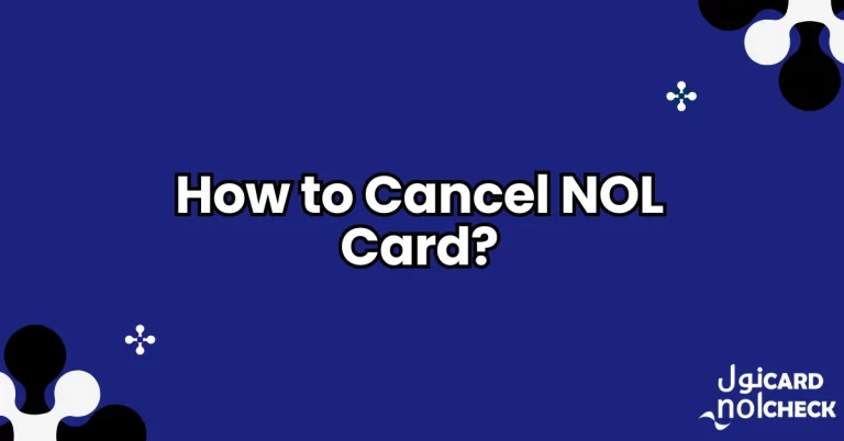 How to Cancel NOL Card?